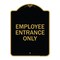 Signmission Designer Series Sign-Employee Entrance Only, Black & Gold Aluminum Sign, 18" H, BG-1824-24106 A-DES-BG-1824-24106 - alternate 1